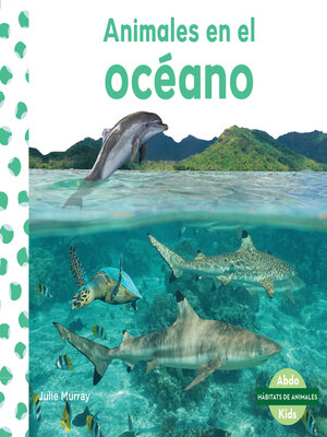 cover image of Animales en el océano (Animals in the Ocean)